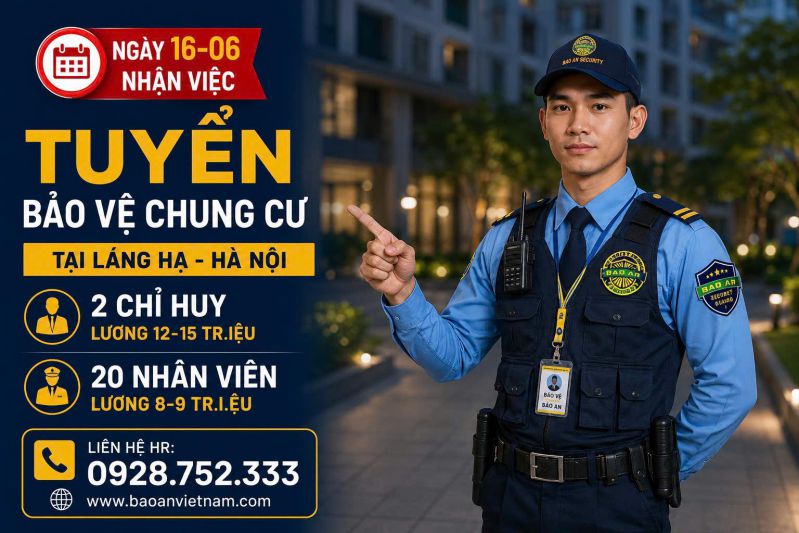 BẢO VỆ BẢO AN VIỆT NAM TUYỂN BẢO VỆ CHUNG CƯ TẠI LÁNG HẠ